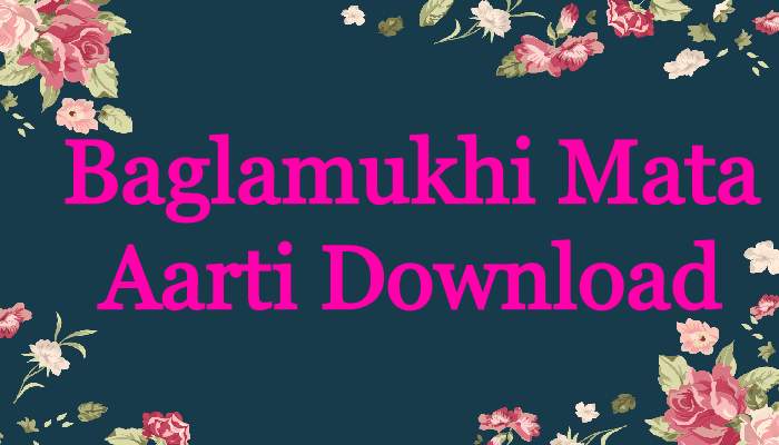 Baglamukhi Mata Aarti Download