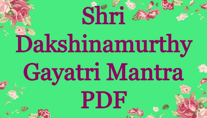Shri Dakshinamurthy Gayatri Mantra PDF
